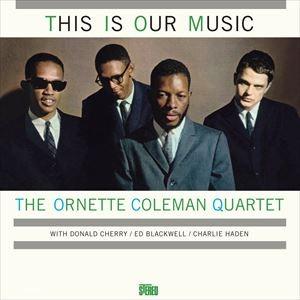 輸入盤 ORNETTE COLEMAN QUARTET / THIS IS OUR MUSIC ＋ ...