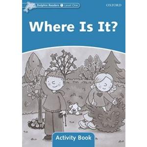 Dolphin Readers Level 1 Where Is It? Activity Book