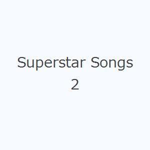 Superstar Songs 2