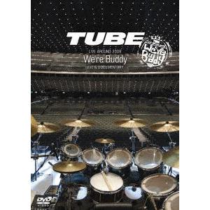 TUBE／TUBE LIVE AROUND 2009〜We’re Buddy〜 LIVE ＆ DOCUMENTARY [DVD]｜ggking