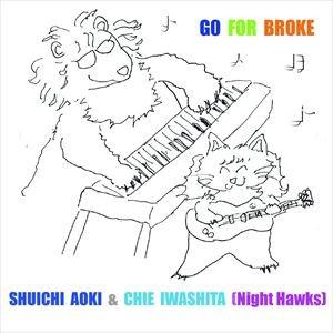SHUICHI AOKI ＆ CHIE IWASHITA（Night Hawks） / GO FOR...