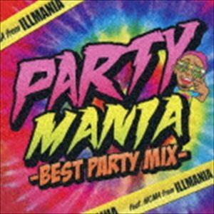 PARTY MANIA -BEST PARTY MIX- Feat. MCMA from イルマニア...