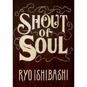 石橋凌／SHOUT of SOUL [DVD]