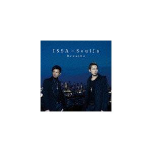 ISSA × SoulJa / Breathe（ジャケットB） [CD]｜ggking
