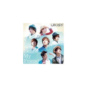 U-Kiss / Dear My Friend（初回生産限定盤／CD＋DVD／ジャケットA） [CD...