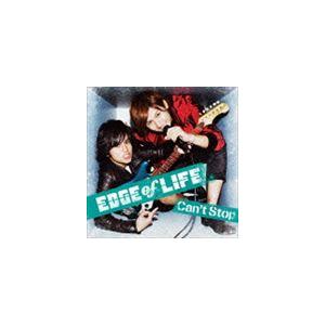 EDGE of LIFE / Can’t Stop（通常盤） [CD]