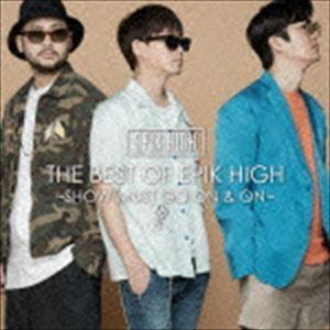 エピック・ハイ / THE BEST OF EPIK HIGH 〜SHOW MUST GO ON ＆ ON〜（CD＋スマプラ） [CD]｜ggking