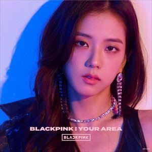 BLACKPINK / BLACKPINK IN YOUR AREA（初回生産限定盤／JISOO v...