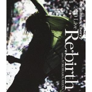 Acid Black Cherry／2010 Live ”Re：birth” 〜Live at YO...