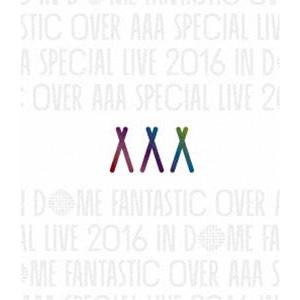 AAA Special Live 2016 in Dome -FANTASTIC OVER-（通常盤...