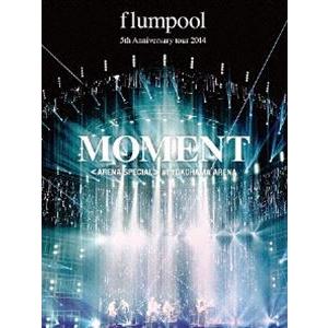 flumpool 5th Anniversary tour 2014「MOMENT」〈ARENA S...