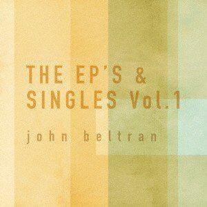 ジョン・ベルトラン / THE EP’s ＆ Singles Vol.1 [CD]｜ggking