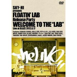 SKY-HI presents FLOATIN’ LAB Release party Welcome...
