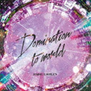 RAISE A SUILEN / Domination to world