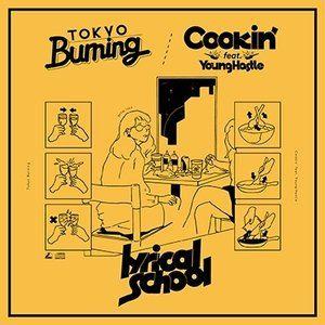 lyrical school / Tokyo Burning／Cookin’ feat. Young...