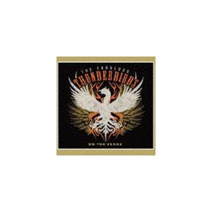 ザ・ファビュラス・サンダーバーズ / オン・ザ・ヴァージ [CD]