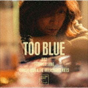 浅井健一＆THE INTERCHANGE KILLS / TOO BLUE（通常盤） [CD]｜ggking