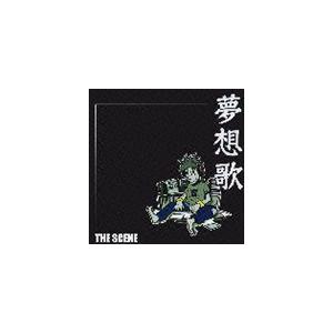 THE SCENE / 夢想歌 [CD]