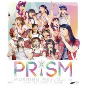モーニング娘。’15 コンサートツアー2015秋〜PRISM〜 [Blu-ray]｜ggking