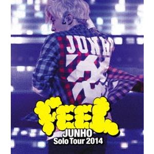 JUNHO（From 2PM）／JUNHO Solo Tour 2014”FEEL” [Blu-ra...