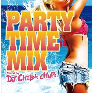 DJ CHIBA-CHUPS（MIX） / PARTY TIME MIX Mixed by DJ CHIBA-CHUPS [CD]｜ggking