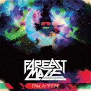FarEastMaze / This is ”FEM” [CD]