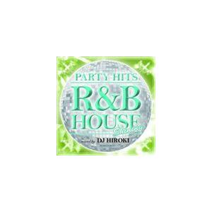 DJ Hiroki（MIX） / PARTY HITS 〜R＆B HOUSE〜 SHINING Mixed by DJ HIROKI [CD]｜ggking