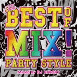 DJ Hiroki（MIX） / THE BEST OF MIX!-PARTY STYLE- Mixed by DJ瑞穂 [CD]｜ggking