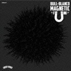 BULL-BLANCO / MAGNETIC FUNK [CD]｜ggking