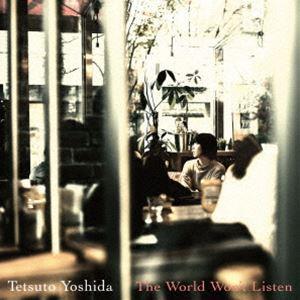吉田哲人 / The World Won’t Listen [CD]