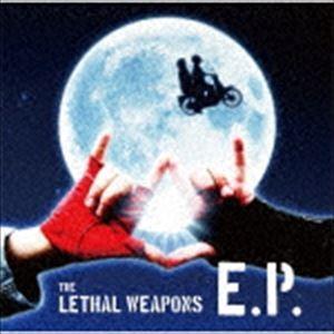 ザ・リーサルウェポンズ / E.P. [CD]｜ggking
