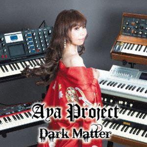 Aya Project / Dark Matter [CD]