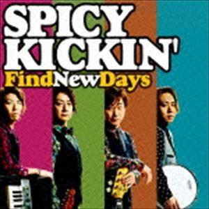 SPICY KICKIN’ / Find New Days [CD]｜ggking