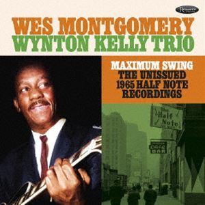 Wes Montgomery ＆ The Wynton Kelly Trio / Maximum S...