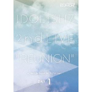 IDOLiSH7／アイドリッシュセブン 2nd LIVE「REUNION」DVD DAY 1 [DV...