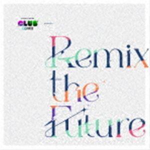 CLUB Lantis / CLUB Lantis presents Remix the Futur...