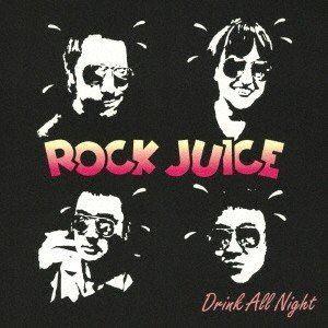 ROCK JUICE / DRINK ALL NIGHT [CD]｜ggking