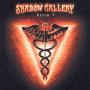 シャドウ・ギャラリー / ルーム・V [CD]