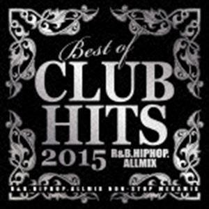 DJ LALA / BEST OF CLUB HITS 2015 -R＆B.HIPHOP.ALLMI...