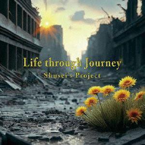 Shusei’s Project / Life through Journey [CD]