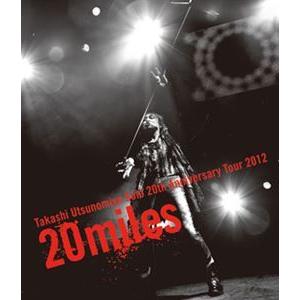 宇都宮隆／Takashi Utsunomiya Solo 20th Anniversary Tour 2012 20miles [Blu-ray]｜ggking