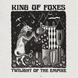 King of Foxes / Twilight of the Empire [CD]｜ggking