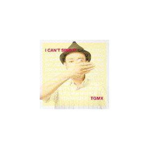 TGMX / I CAN’T SING IT [CD]｜ggking