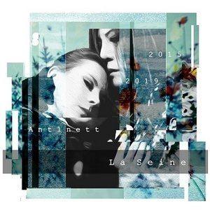 Ant1nett / 2015-2019 La Seine [CD]