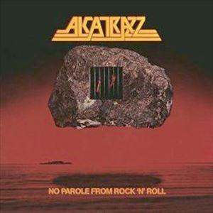 Alcatrazz feat.Graham Bonnet / NO PAROLE FROM ROCK ’N’ ROLL [CD]｜ggking