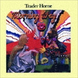 トレイダー・ホーン / モーニング・ウェイ [CD]｜ggking