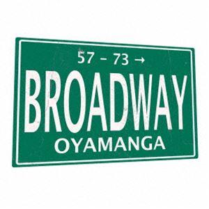 OYAMANGA / BROADWAY [CD]