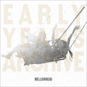 Mellowhead / EARLY YEARS ARCHIVE [CD]｜ggking