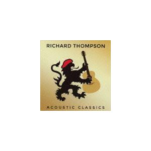 リチャード・トンプソン / アコースティック・クラシックス [CD]
