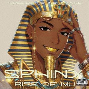 SPHERE of INFLUENCE / SPHiNX：Rise of MU [CD]